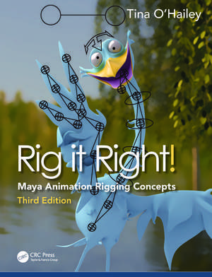 Rig it Right!: Maya Animation Rigging Concepts de Tina O'Hailey