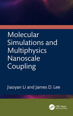 Molecular Simulations and Multiphysics Nanoscale Coupling de Jiaoyan Li