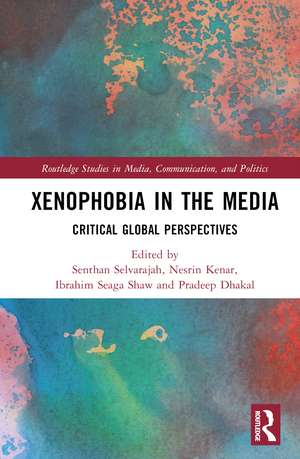 Xenophobia in the Media: Critical Global Perspectives de Senthan Selvarajah