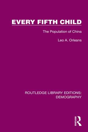 Every Fifth Child: The Population of China de Leo A. Orleans