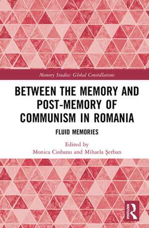 Between the Memory and Post-Memory of Communism in Romania de Mihaela Serban