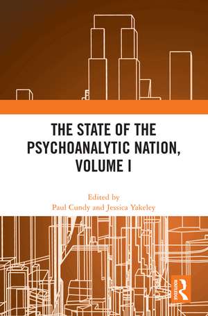 The State of the Psychoanalytic Nation, Volume I de Paul Cundy