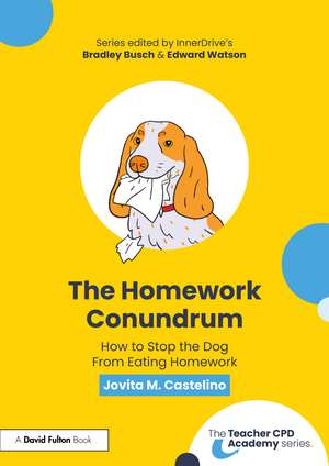 The Homework Conundrum: How to Stop the Dog From Eating Homework de Jovita M. Castelino