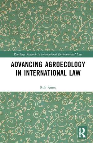 Advancing Agroecology in International Law de Rob Amos