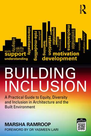 Building Inclusion: A Practical Guide to Equity, Diversity and Inclusion in Architecture and the Built Environment de Marsha Ramroop