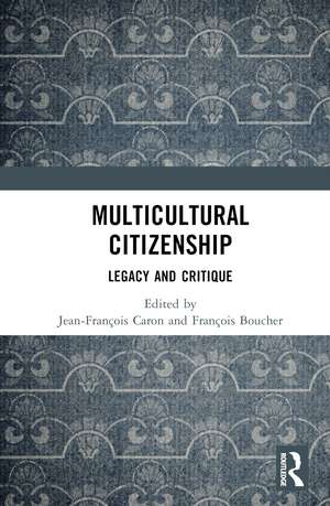 Multicultural Citizenship: Legacy and Critique de Jean-François Caron