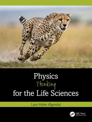 Physics Thinking for the Life Sciences de Lars Holm Øgendal