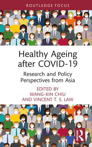 Healthy Ageing after COVID-19: Research and Policy Perspectives from Asia de Wang-Kin Chiu