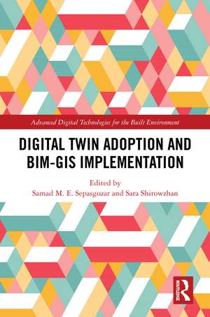 Digital Twin Adoption and BIM-GIS Implementation de Samad Sepasgozar