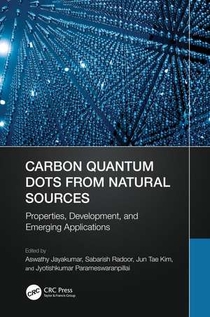 Carbon Quantum Dots from Natural Sources: Properties, Development, and Emerging Applications de Aswathy Jayakumar