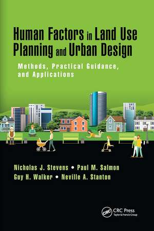 Human Factors in Land Use Planning and Urban Design: Methods, Practical Guidance, and Applications de Nicholas J. Stevens