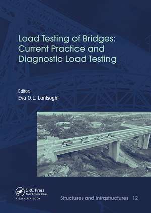 Load Testing of Bridges: Current Practice and Diagnostic Load Testing de Eva Lantsoght