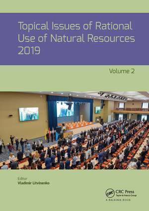 Topical Issues of Rational Use of Natural Resources, Volume 2 de Vladimir Litvinenko