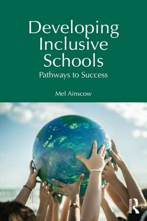 Developing Inclusive Schools: Pathways to Success de Mel Ainscow