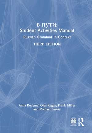 V Puti: Student Activities Manual: Russian Grammar in Context de Anna Kudyma