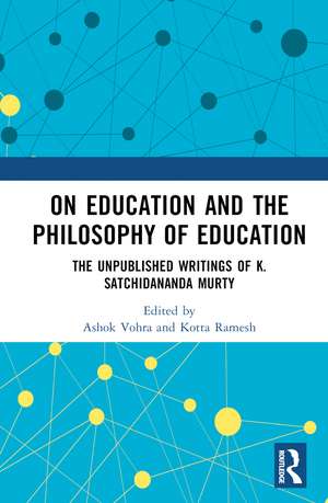 On Education and the Philosophy of Education: The Unpublished Writings of K. Satchidananda Murty de Ashok Vohra