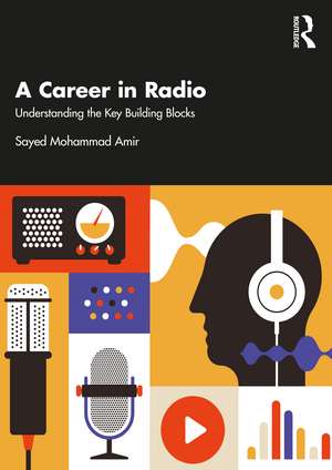 A Career in Radio: Understanding the Key Building Blocks de Sayed Mohammad Amir