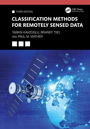 Classification Methods for Remotely Sensed Data de Taskin Kavzoglu