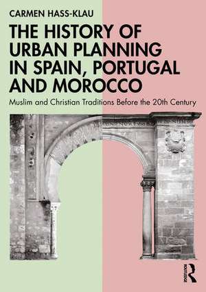 The History of Urban Planning in Spain, Portugal and Morocco de Carmen Hass-Klau