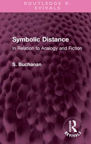 Symbolic Distance: In Relation to Analogy and Fiction de S. Buchanan