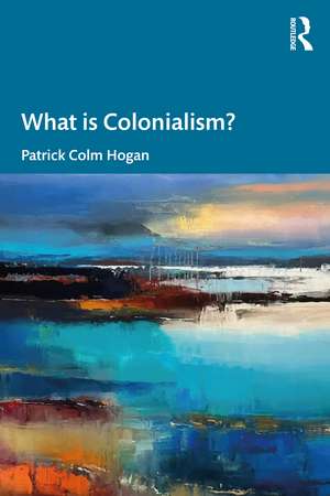 What is Colonialism? de Patrick Colm Hogan