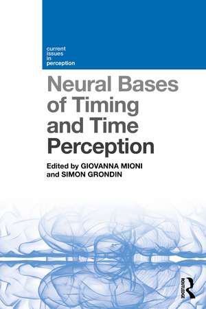 Neural Bases of Timing and Time Perception de Giovanna Mioni