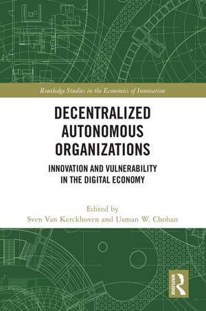 Decentralized Autonomous Organizations: Innovation and Vulnerability in the Digital Economy de Sven Van Kerckhoven