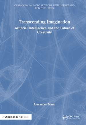 Transcending Imagination: Artificial Intelligence and the Future of Creativity de Alexander Manu