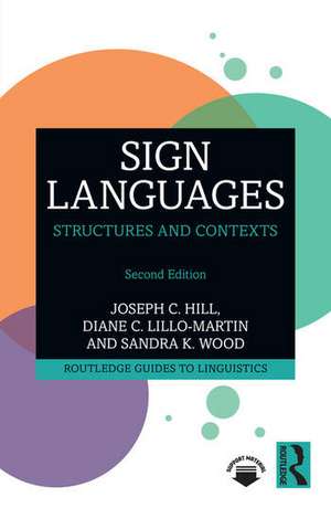 Sign Languages: Structures and Contexts de Joseph C. Hill