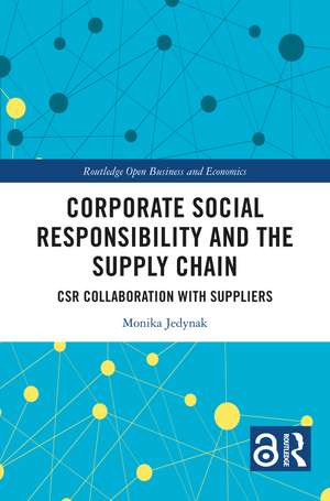 Corporate Social Responsibility and the Supply Chain: CSR Collaboration with Suppliers de Monika Jedynak