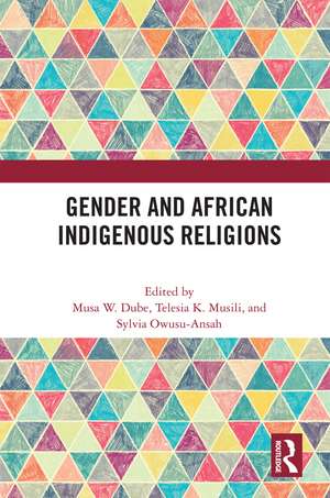 Gender and African Indigenous Religions de Musa W. Dube