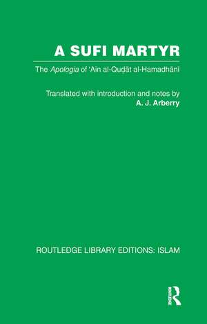 A Sufi Martyr: The Apologia of 'Ain al-Qudat al-Hamadhani de A. J. Arberry