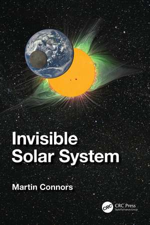 Invisible Solar System de Martin Connors