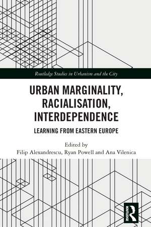 Urban Marginality, Racialisation, Interdependence: Learning from Eastern Europe de Filip Alexandrescu