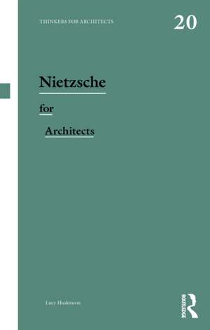 Nietzsche for Architects de Lucy Huskinson