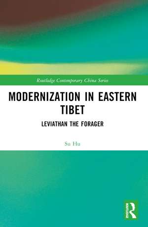 Modernization in Eastern Tibet: Leviathan the Forager de Su Hu