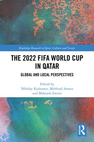 The 2022 FIFA World Cup in Qatar: Global and Local Perspectives de Nikolay Kozhanov