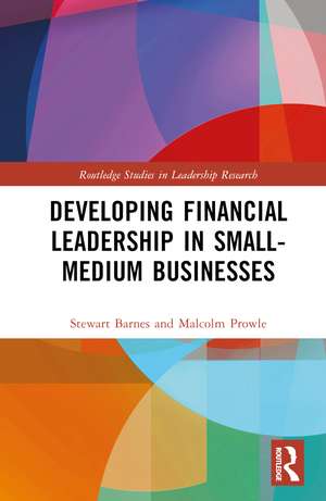 Developing Financial Leadership in Small-Medium Businesses de Stewart Barnes