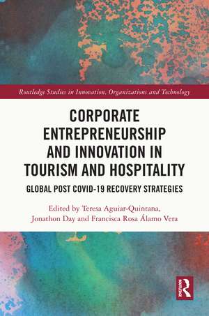 Corporate Entrepreneurship and Innovation in Tourism and Hospitality: Global Post COVID-19 Recovery Strategies de Teresa Aguiar-Quintana