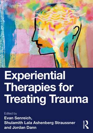 Experiential Therapies for Treating Trauma de Evan Senreich