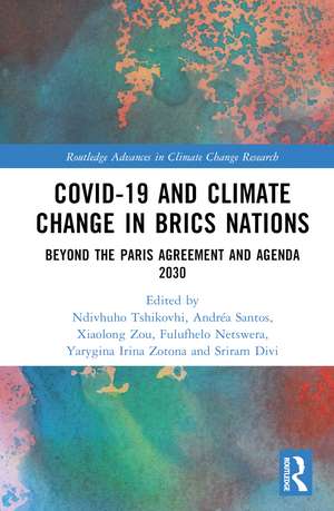 COVID-19 and Climate Change in BRICS Nations: Beyond the Paris Agreement and Agenda 2030 de Ndivhuho Tshikovhi