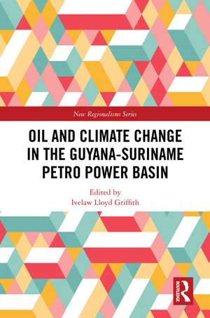 Oil and Climate Change in the Guyana-Suriname Basin de Ivelaw Lloyd Griffith