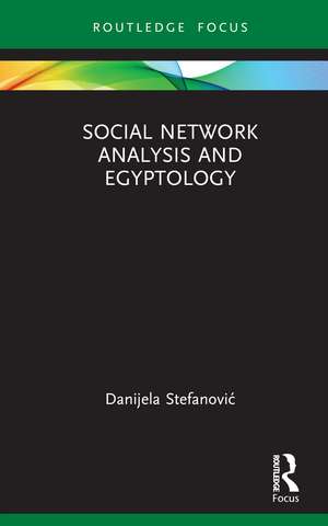 Social Network Analysis and Egyptology de Danijela Stefanović