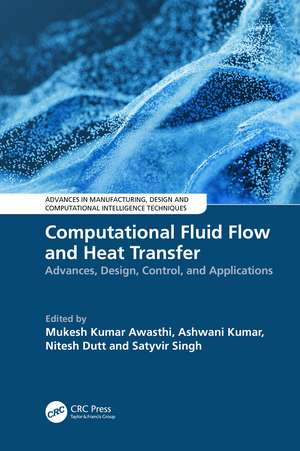 Computational Fluid Flow and Heat Transfer: Advances, Design, Control, and Applications de Mukesh Kumar Awasthi