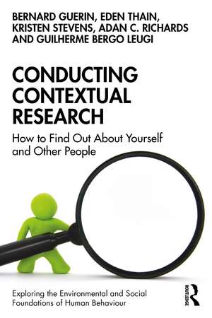 Conducting Contextual Research: How to Find Out About Yourself and Other People de Bernard Guerin