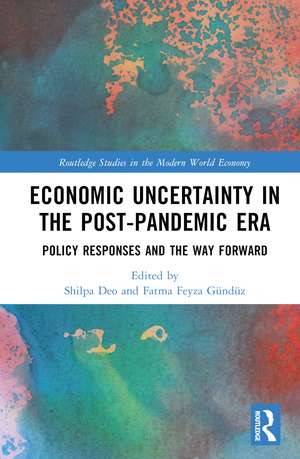 Economic Uncertainty in the Post-Pandemic Era: Policy Responses and the Way Forward de Shilpa Deo