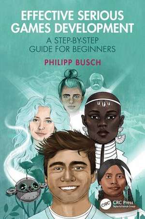 Effective Serious Games Development de Philipp Busch