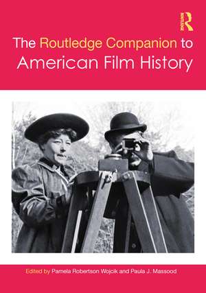 The Routledge Companion to American Film History de Pamela Robertson Wojcik