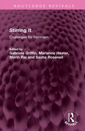 Stirring It: Challenges for Feminism de Gabriele Griffin