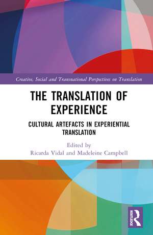 The Translation of Experience: Cultural Artefacts in Experiential Translation de Madeleine Campbell